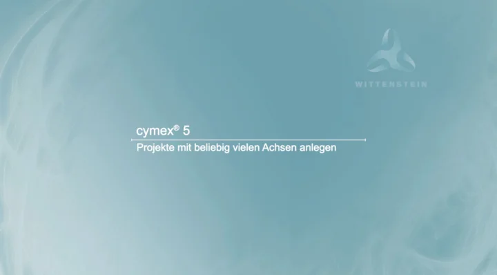 cymex5 - Projekte mit beliebig vielen Achsen anlegen